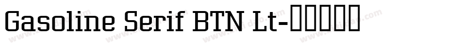 Gasoline Serif BTN Lt字体转换